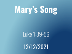 Sermon Title: Mary's Song, Luke 1:39-56, Dec 19, 2021