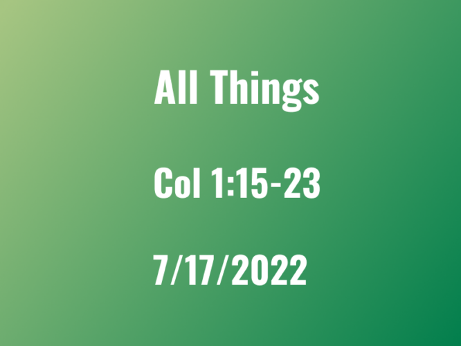 All Things Col 1:15-23 Patrick Domiguez
