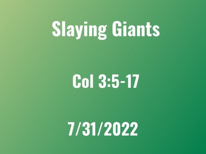 Slaying Giants / Col 3:5-17 / Rev Patrick Dominguez